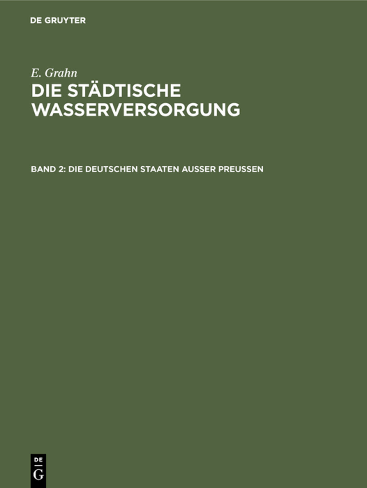 Cover image for Die städtische Wasserversorgung im Deutschen Reiche, sowie in einigen Nachbarländern, Band. 2: Die Deutschen Staaten ausser Preussen ISBN 9783486734157