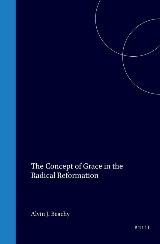 The Concept of Grace in the Radical Reformation