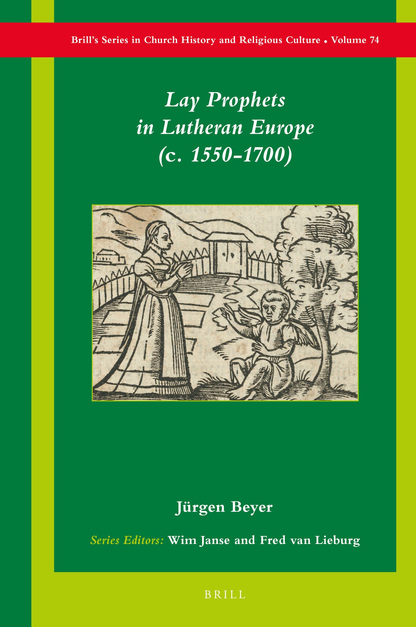 Cover image for Lay Prophets in Lutheran Europe (c. 1550–1700) ISBN 9789004156289