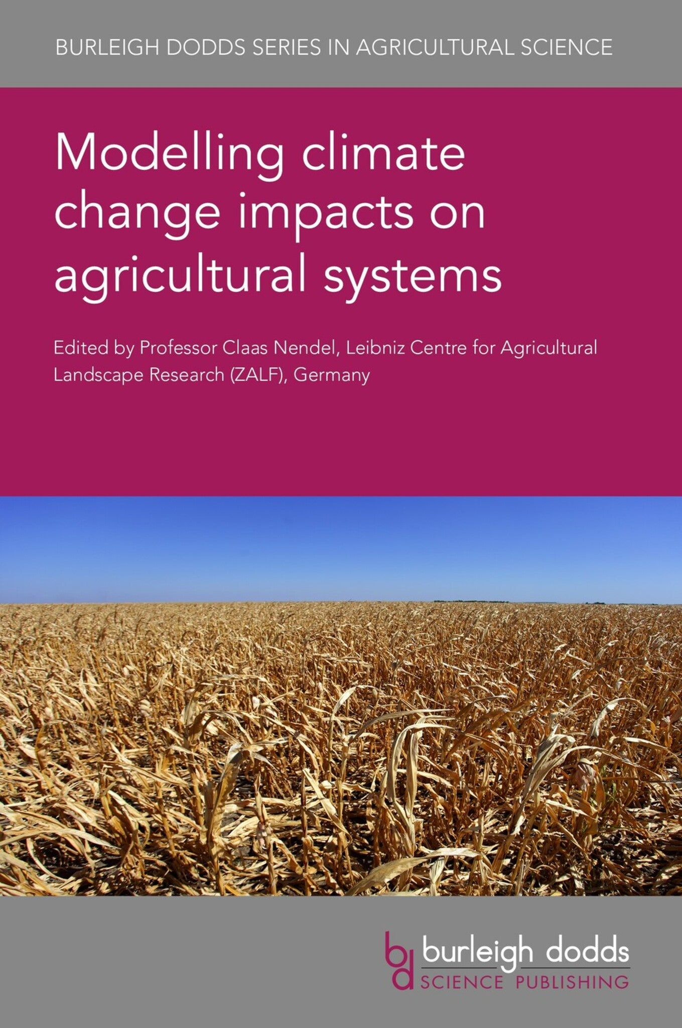 Cover image for Modelling climate change impacts on agricultural systems ISBN 9781801461764