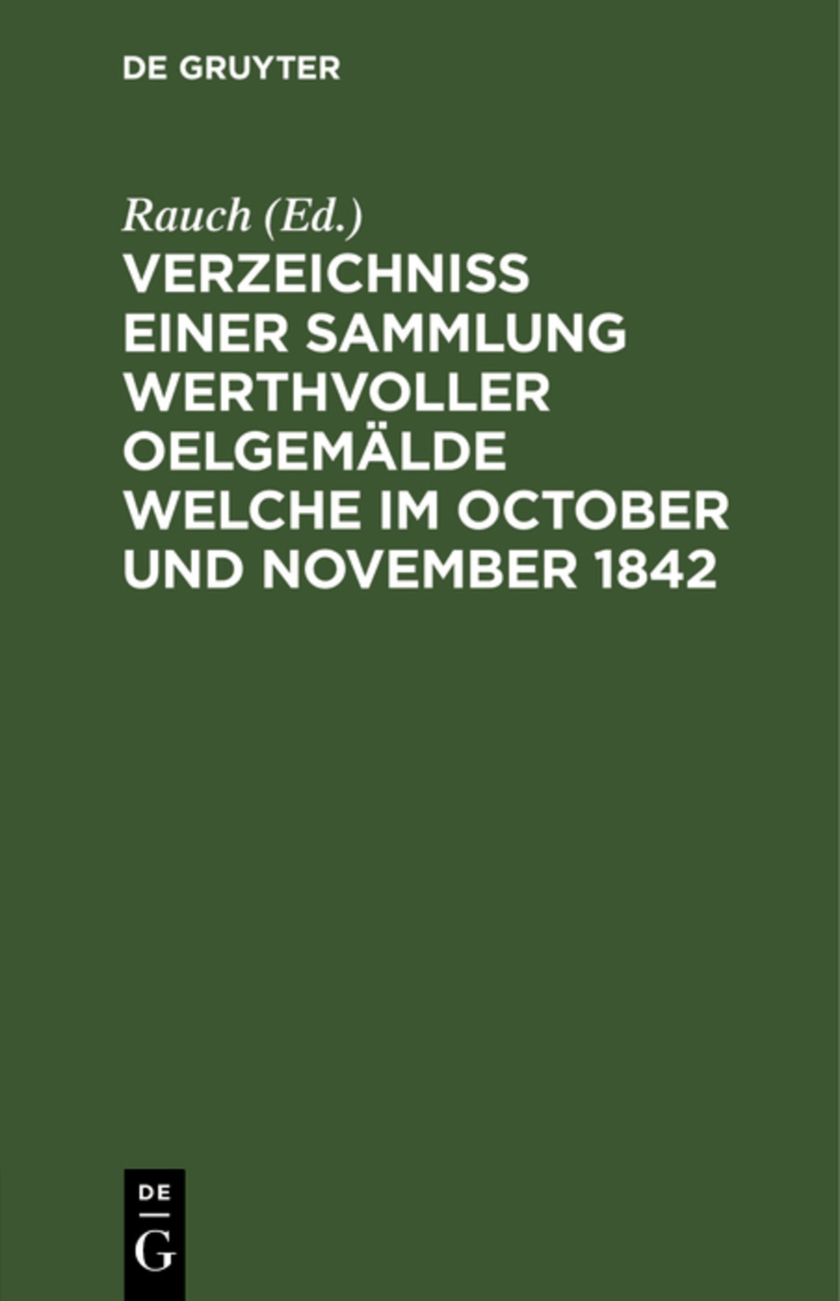 Cover image for Verzeichniss einer Sammlung werthvoller Oelgemälde welche im October und November 1842 ISBN 9783112627952