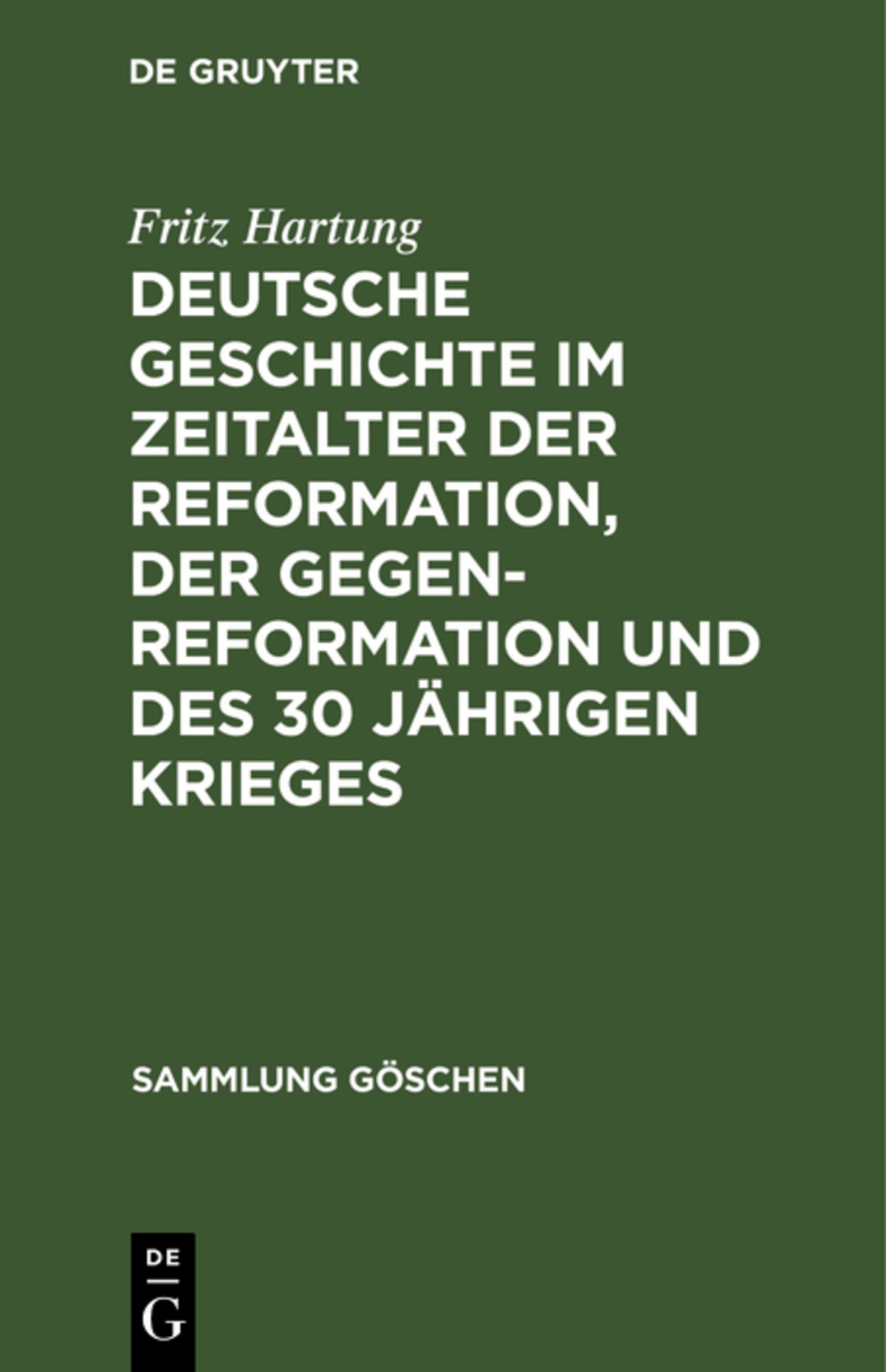 Cover image for Deutsche Geschichte im Zeitalter der Reformation, der Gegenreformation und des 30 jährigen Krieges ISBN 9783111211916
