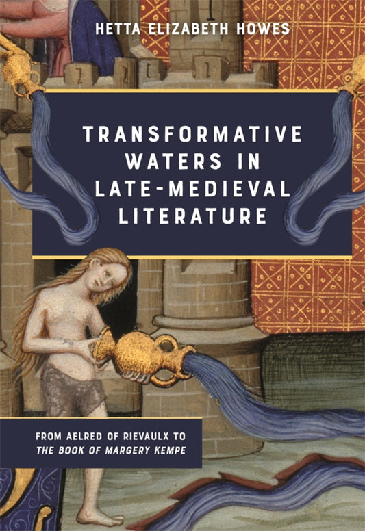 Transformative Waters in Late-Medieval Literature