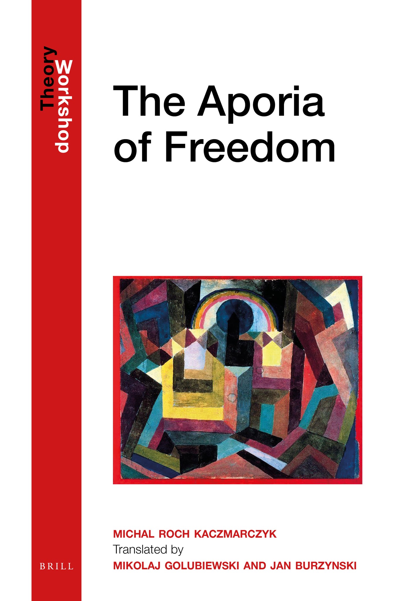 Cover image for The Aporia of Freedom ISBN 9789004540064
