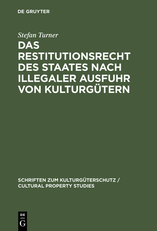 Das Restitutionsrecht des Staates nach illegaler Ausfuhr von Kulturgütern
