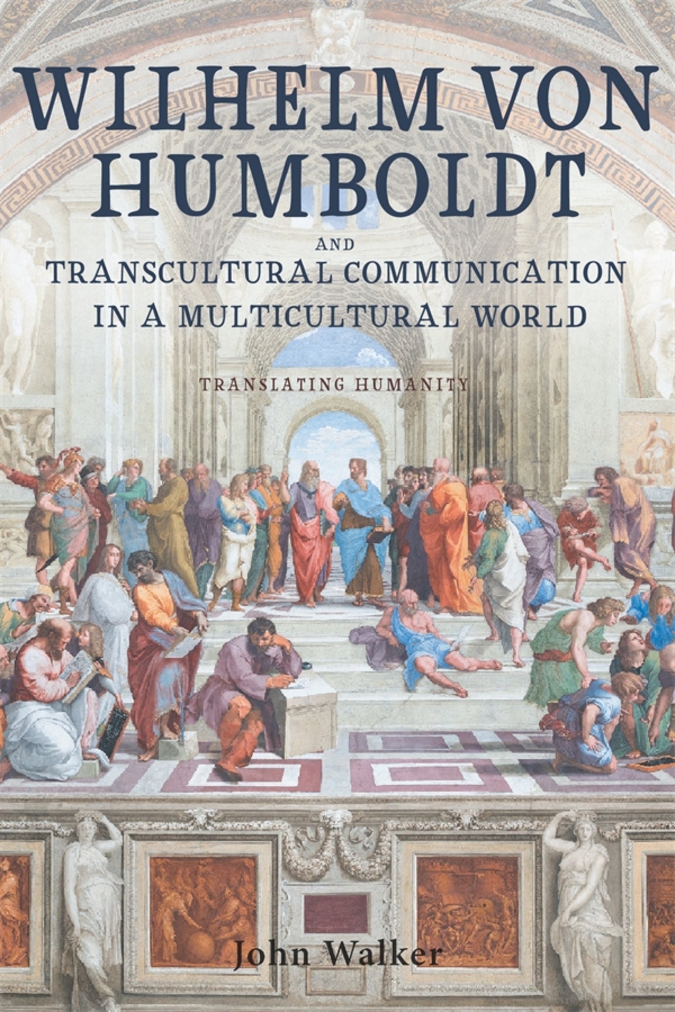 Cover image for Wilhelm von Humboldt and Transcultural Communication in a Multicultural World ISBN 9781571139757