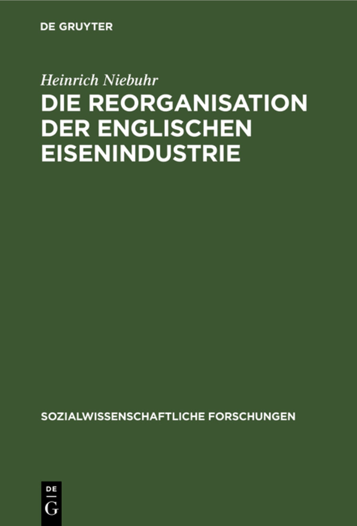 Cover image for Die Reorganisation der englischen Eisenindustrie ISBN 9783111047812