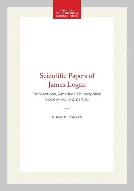 Scientific Papers of James Logan