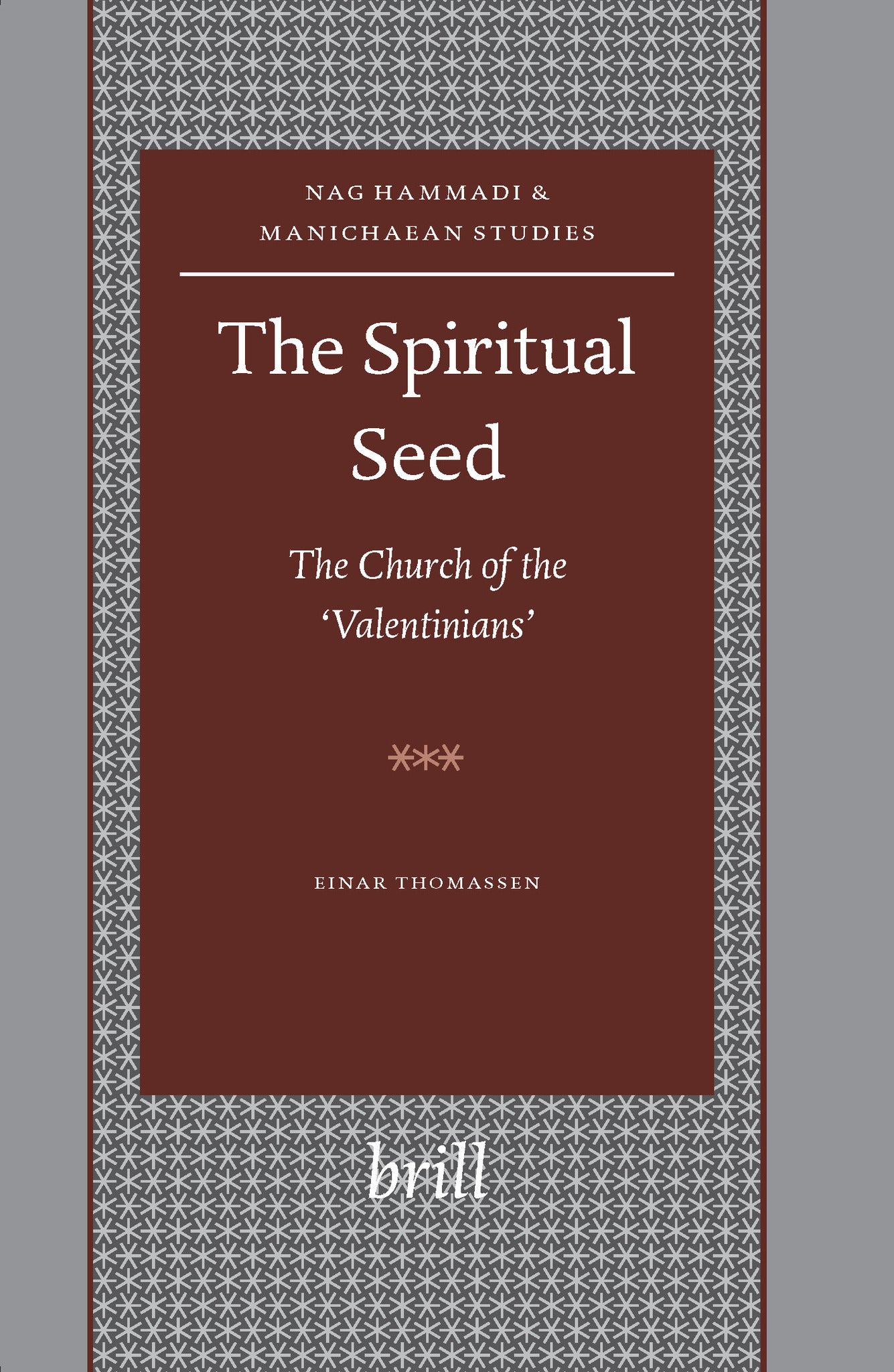 The Spiritual Seed — The Church of the 'Valentinians'