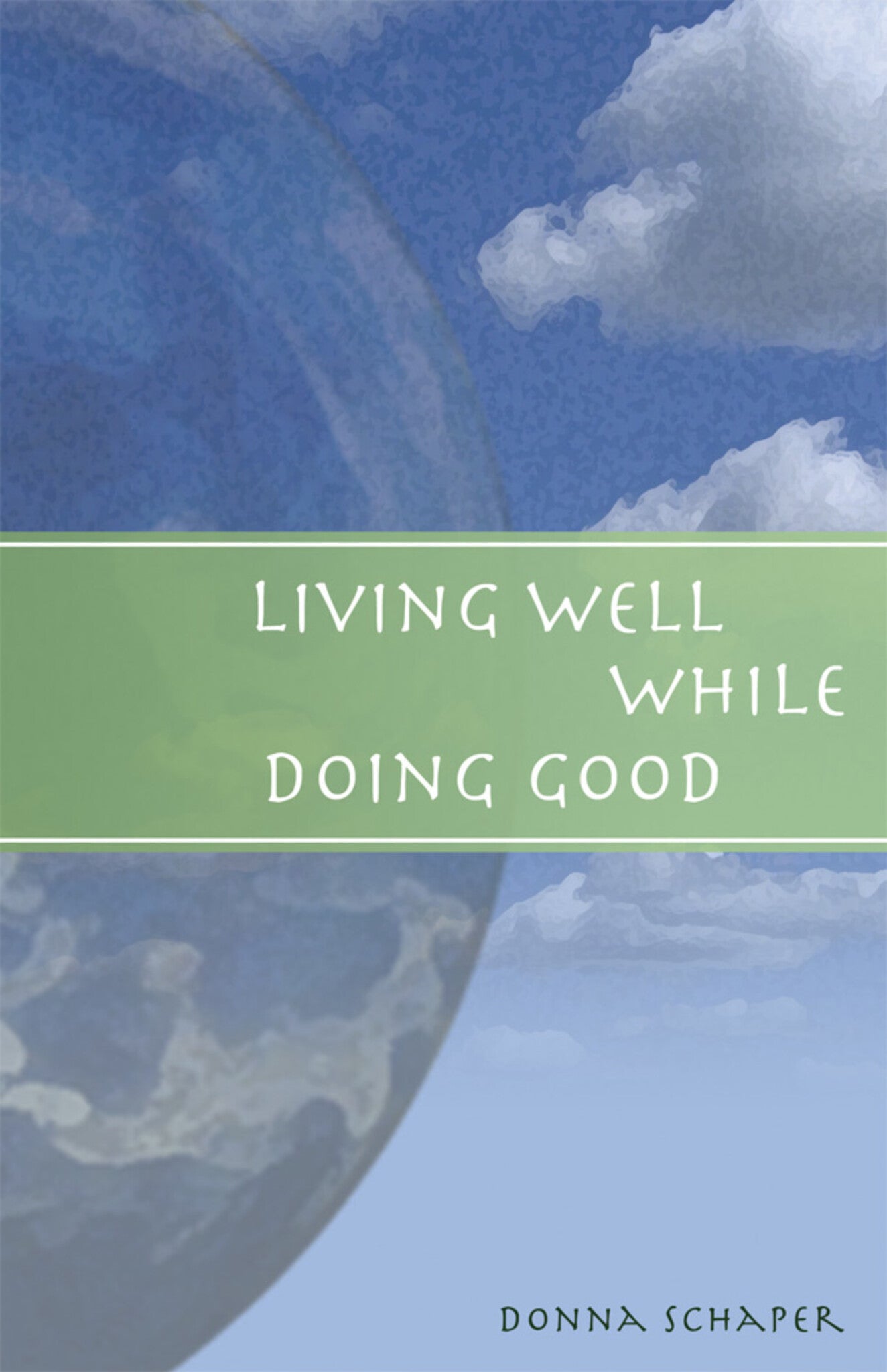 Cover image for Living Well While Doing Good ISBN 9781596270473