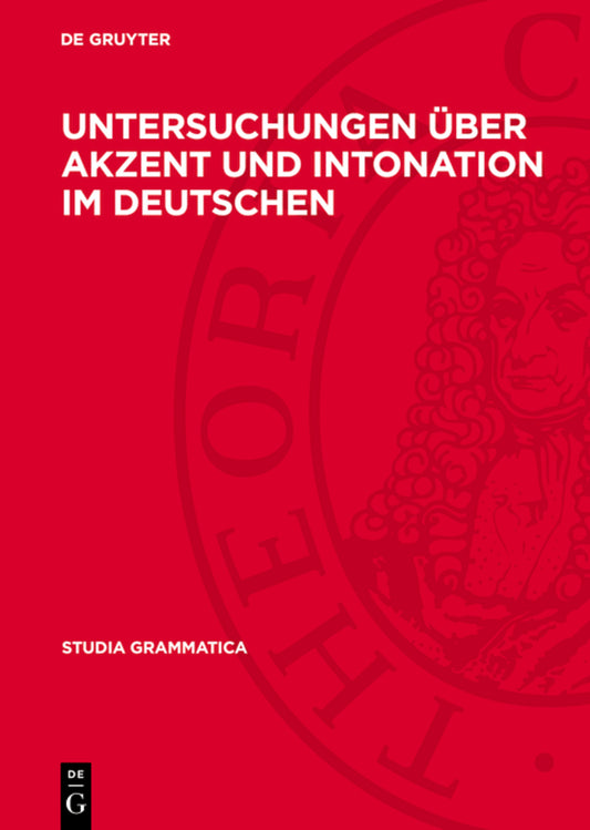 Untersuchungen über Akzent und Intonation im Deutschen
