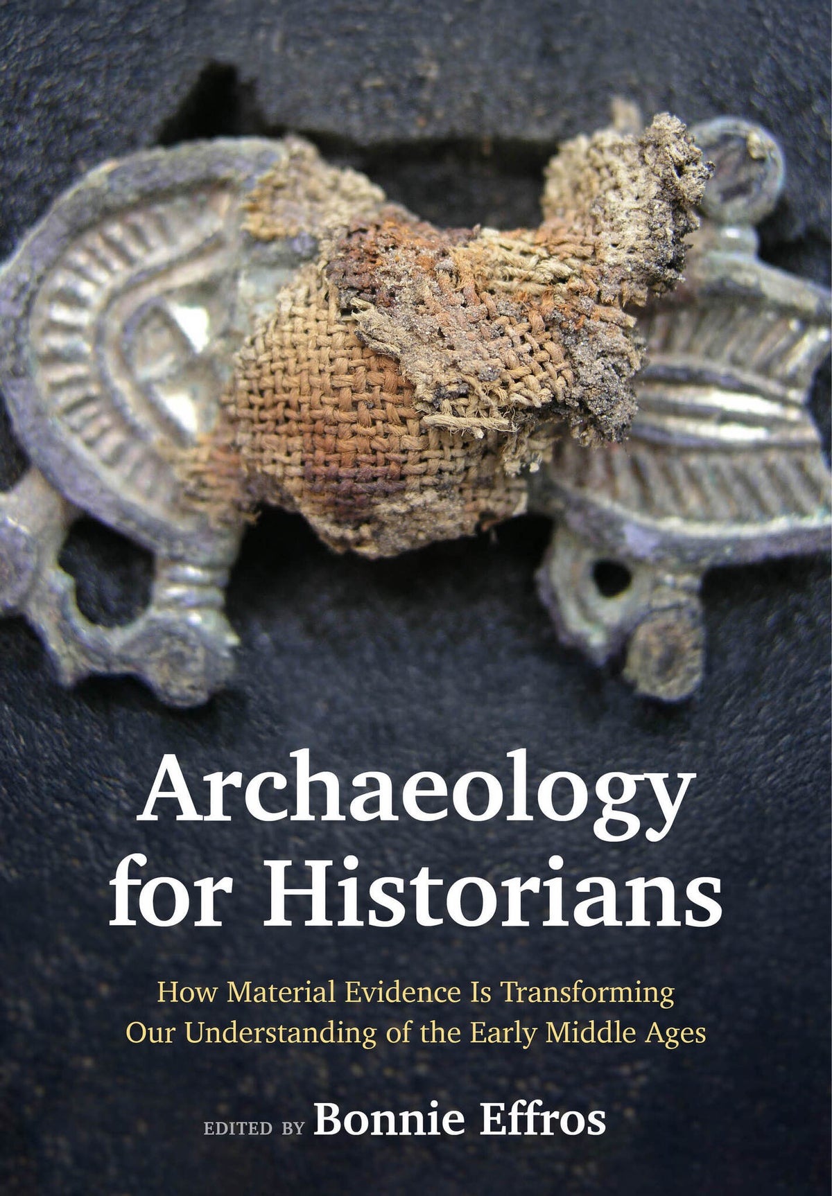 Cover image for Archaeology for Historians ISBN 9780520973176