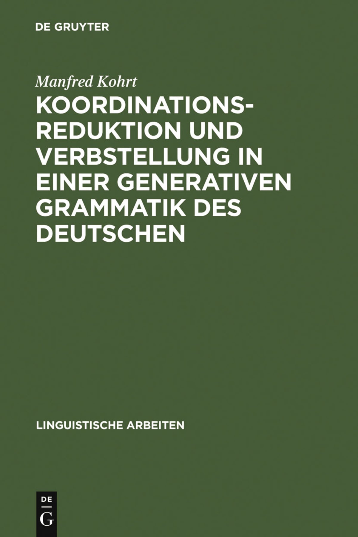 Cover image for Koordinationsreduktion und Verbstellung in einer generativen Grammatik des Deutschen ISBN 9783484102613