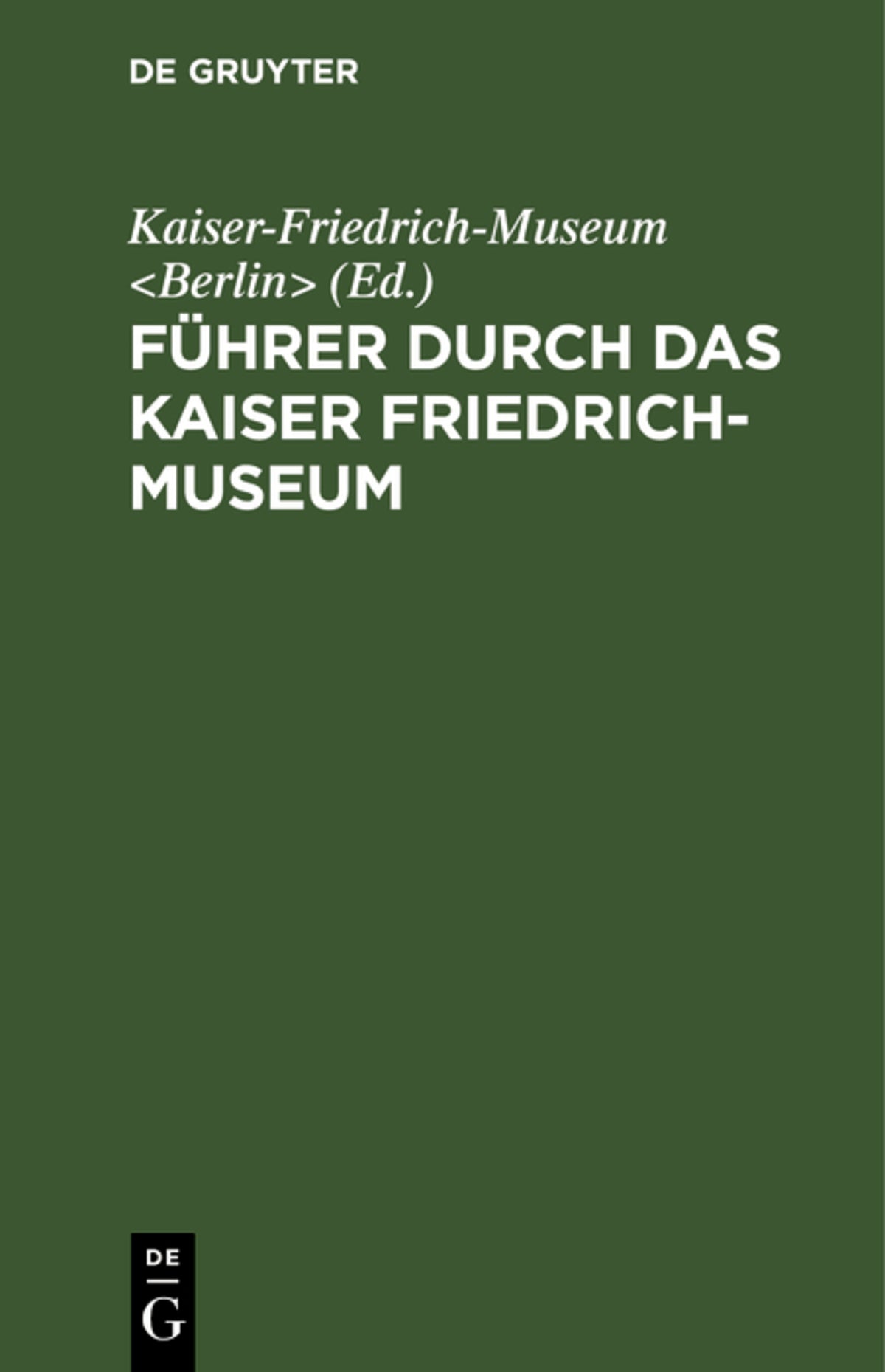 Cover image for Führer durch das Kaiser Friedrich-Museum ISBN 9783111153162