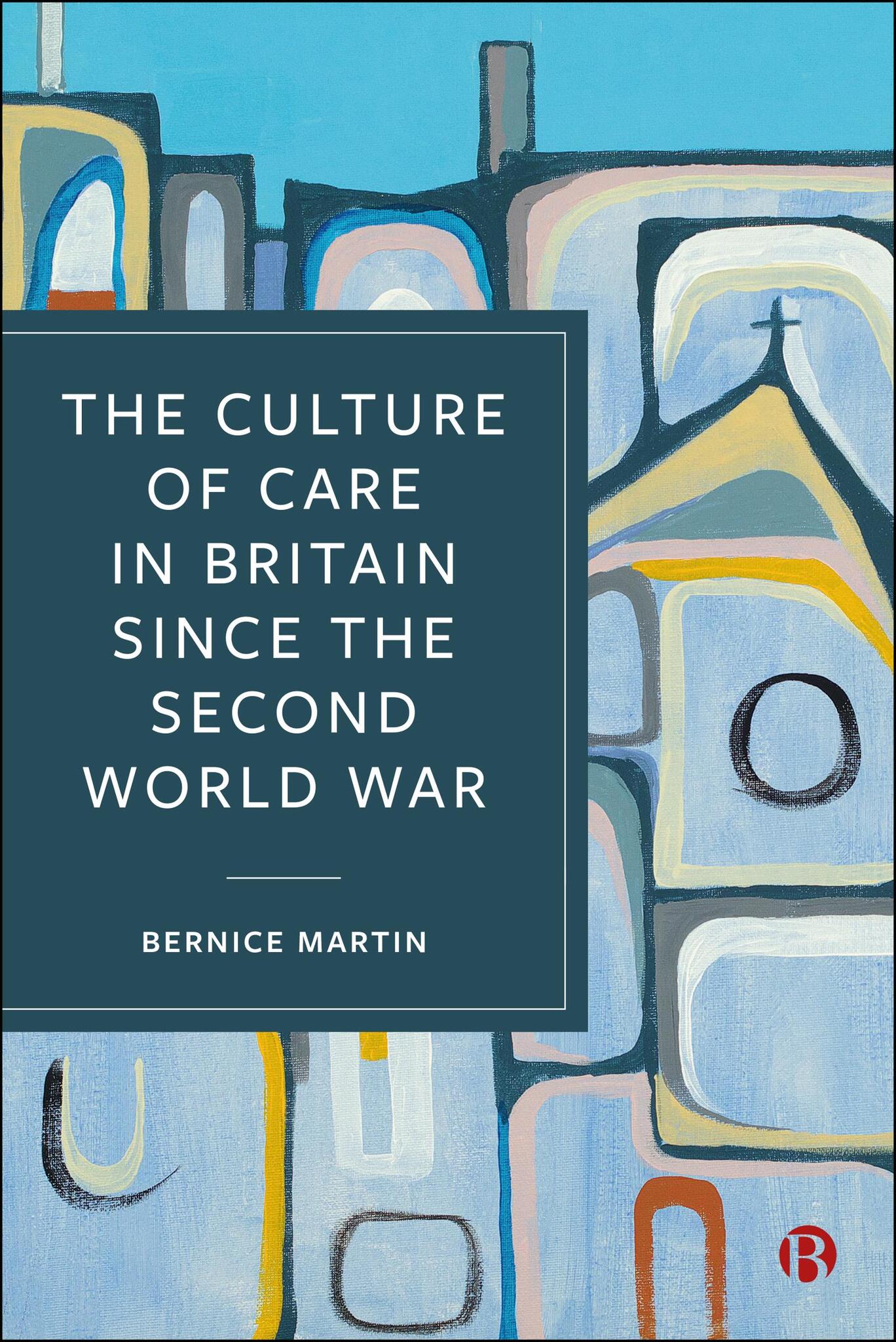 Cover image for The Culture of Care in Britain since the Second World War ISBN 9781529248173