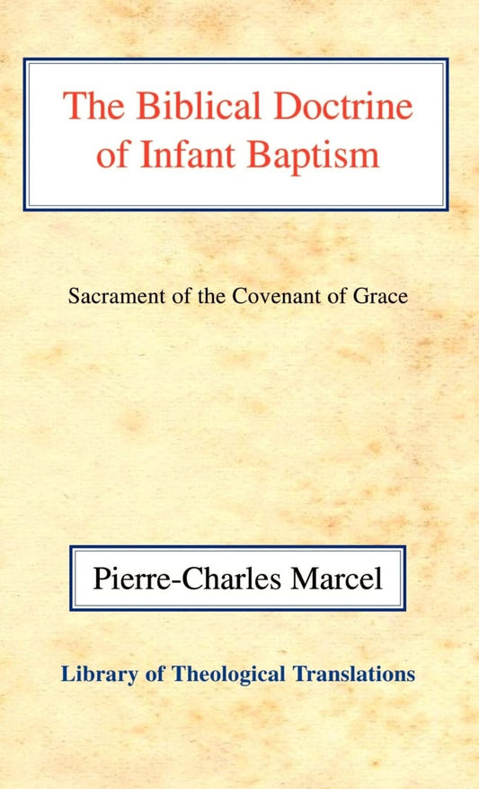 The Biblical Doctrine of Infant Baptism