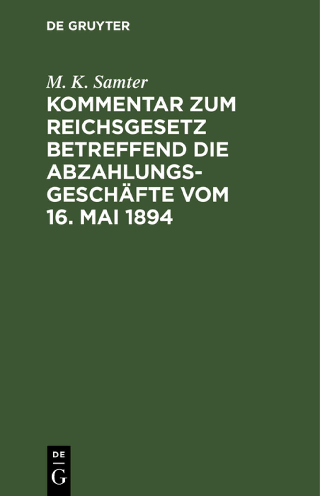Kommentar zum Reichsgesetz betreffend die Abzahlungsgeschäfte vom 16. Mai 1894
