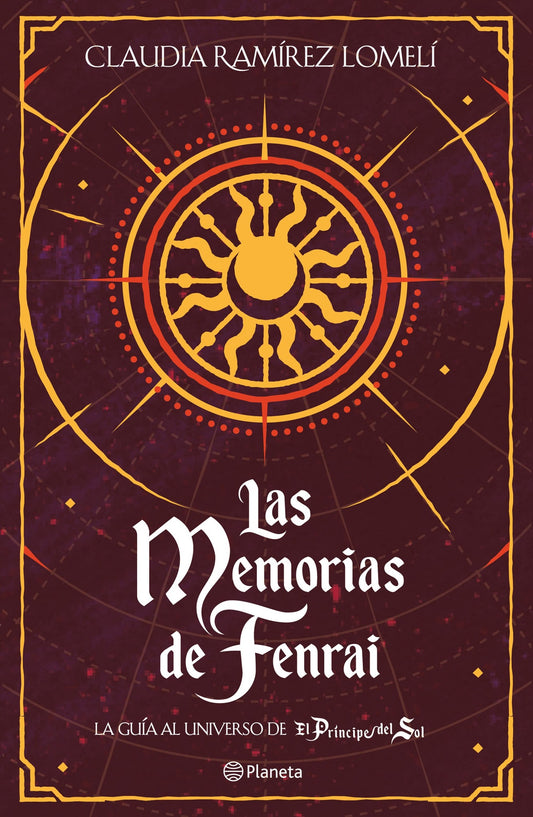 Las memorias de Fenrai: Guía oficial del universo El príncipe del sol / The Fenrai Chronicles: Official Guide to the World of El príncipe del sol