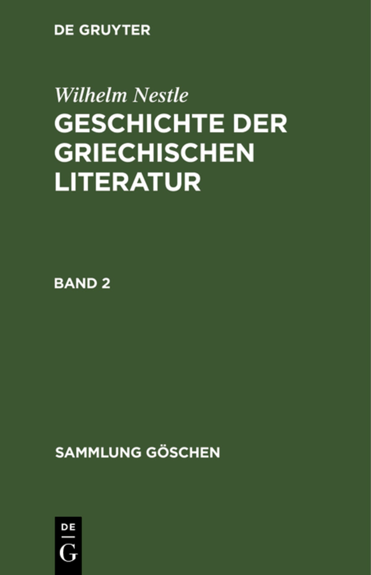 Cover image for Wilhelm Nestle: Geschichte der griechischen Literatur. Band 2 ISBN 9783110061413