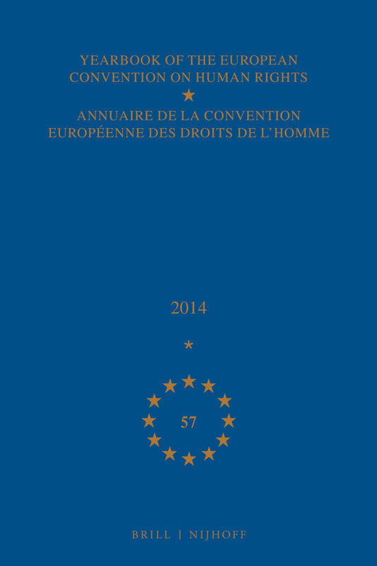 Yearbook of the European Convention on Human Rights/Annuaire de la convention européenne des droits de l'homme, Volume 57 (2014)