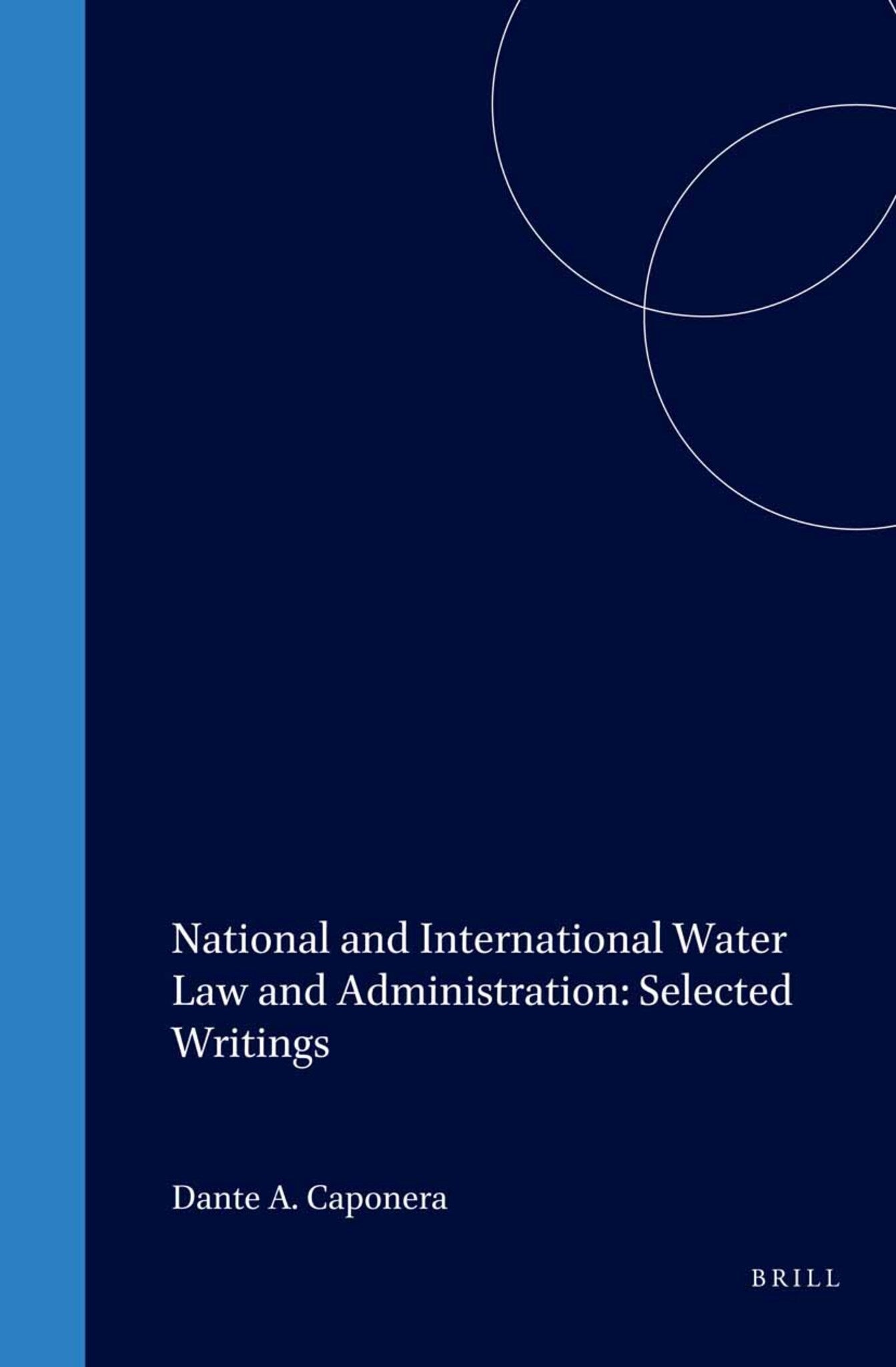 Cover image for National and International Water Law and Administration: Selected Writings ISBN 9789041120854