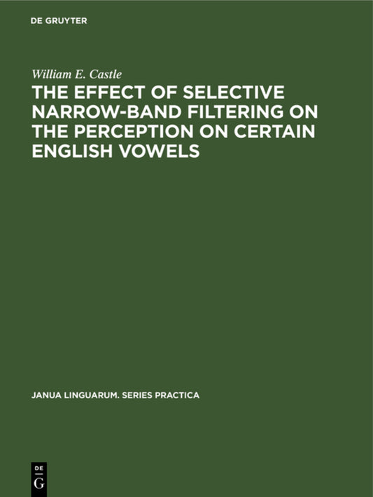 The Effect of Selective Narrow-Band Filtering on the Perception on Certain English Vowels