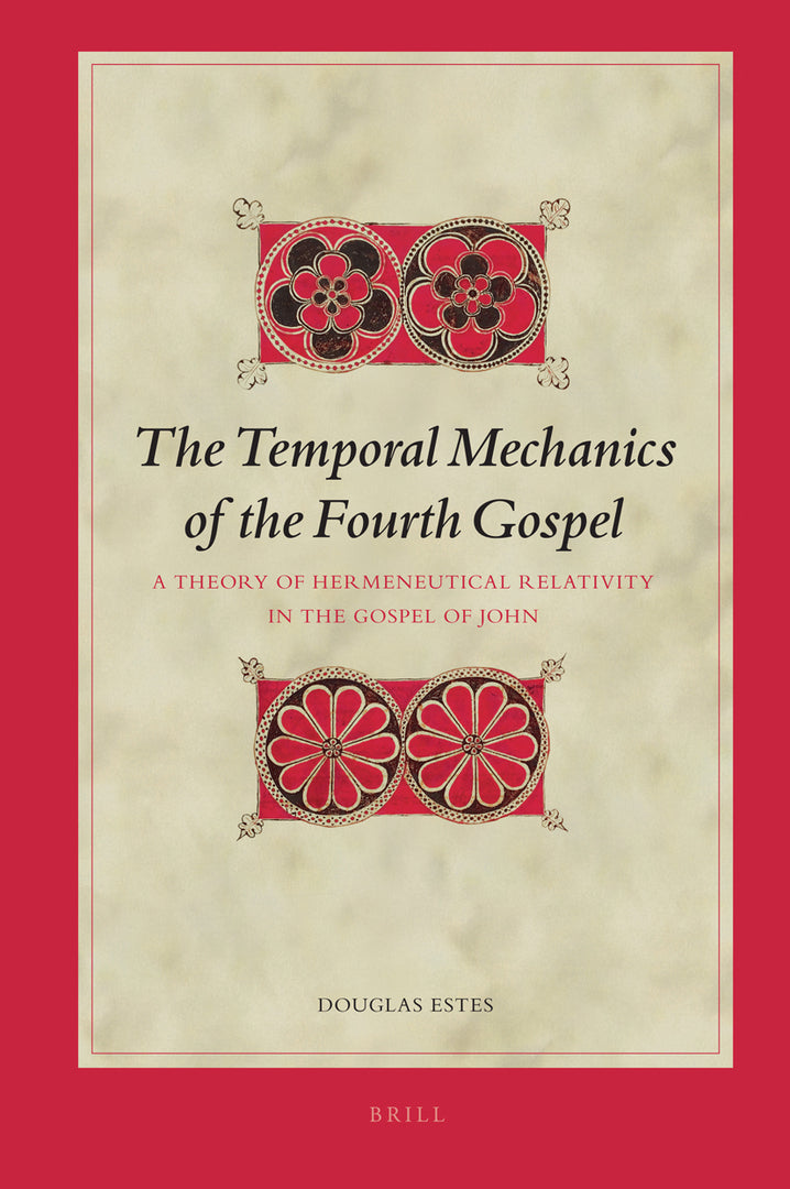 Cover image for The Temporal Mechanics of the Fourth Gospel ISBN 9789004165984