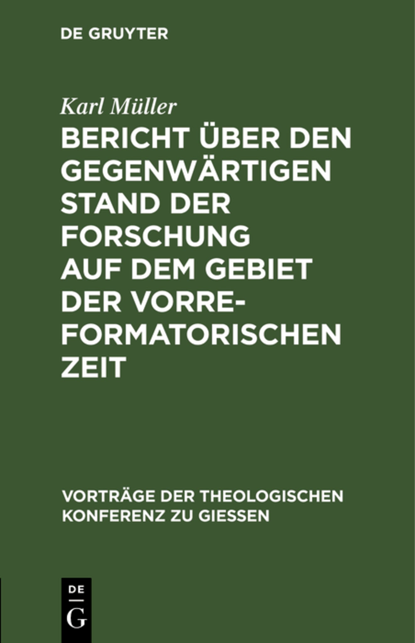 Bericht über den gegenwärtigen Stand der Forschung auf dem Gebiet der vorreformatorischen Zeit