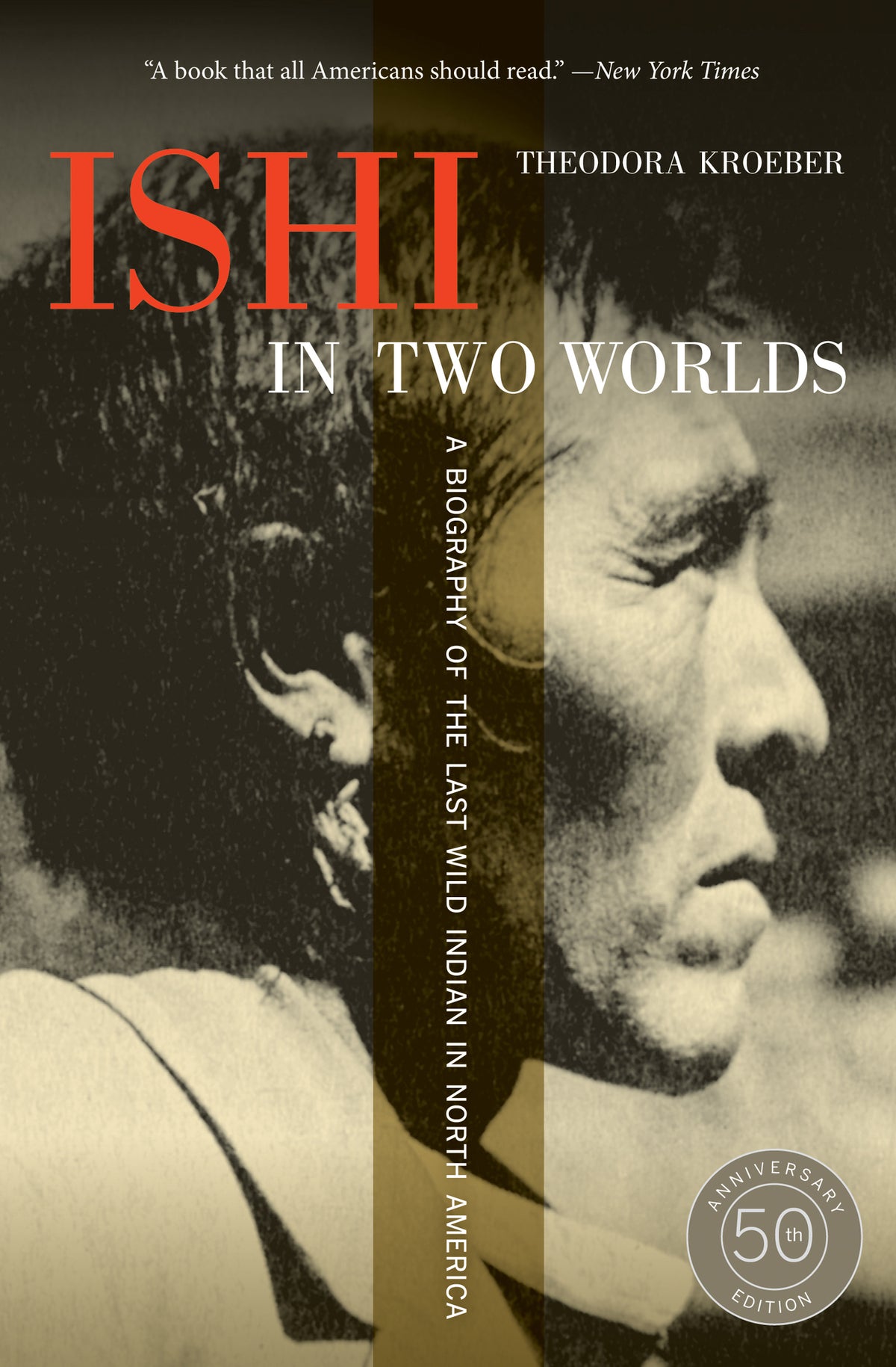 Cover image for Ishi in Two Worlds, 50th Anniversary Edition ISBN 9780520271470