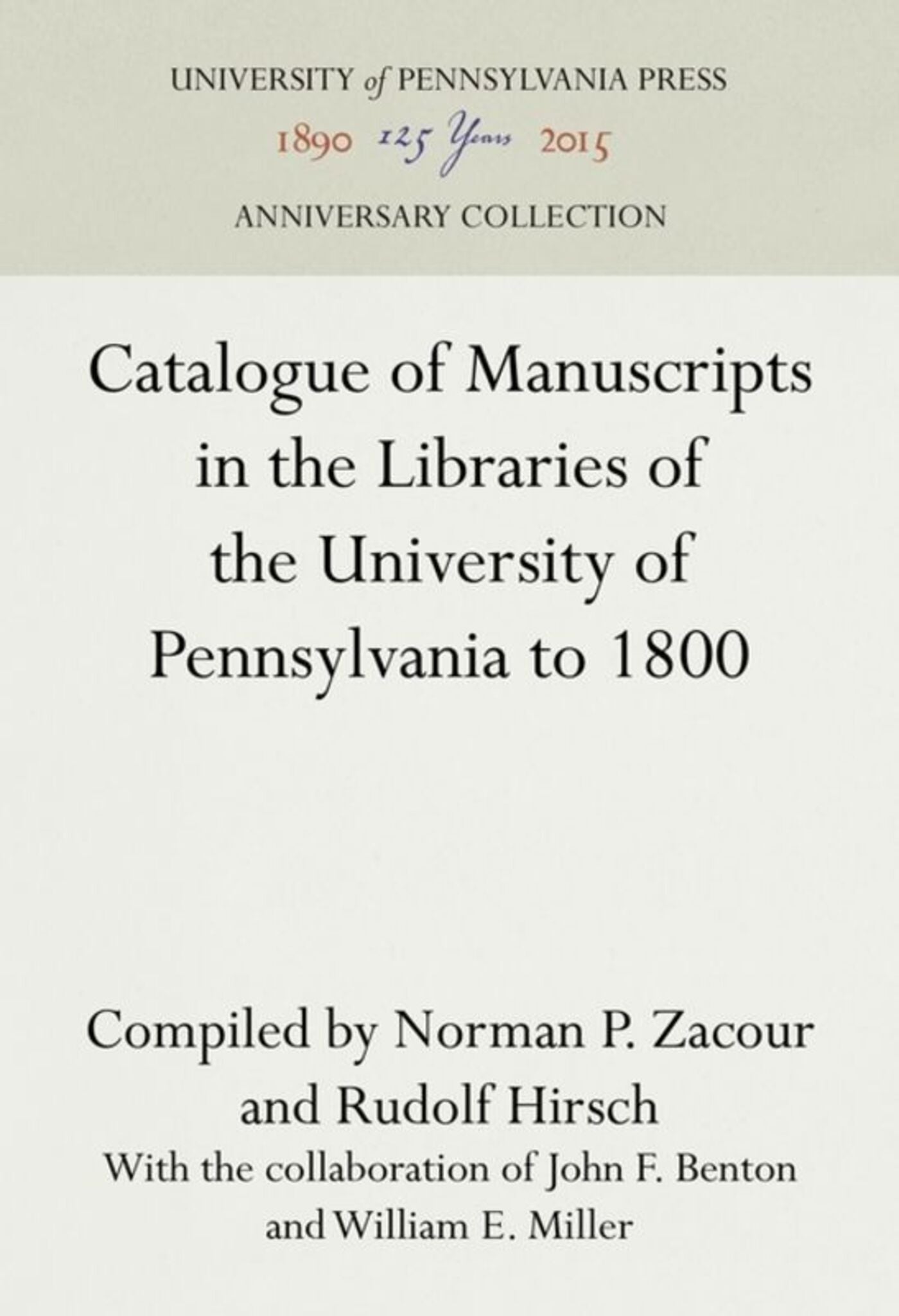 Cover image for Catalogue of Manuscripts in the Libraries of the University of Pennsylvania to 1800 ISBN 9781512809152