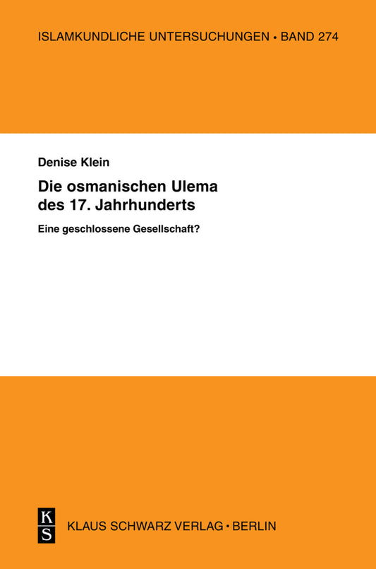 Die osmanischen ‚Ulema’ des 17. Jahrhunderts. Eine geschlossene Gesellschaft?