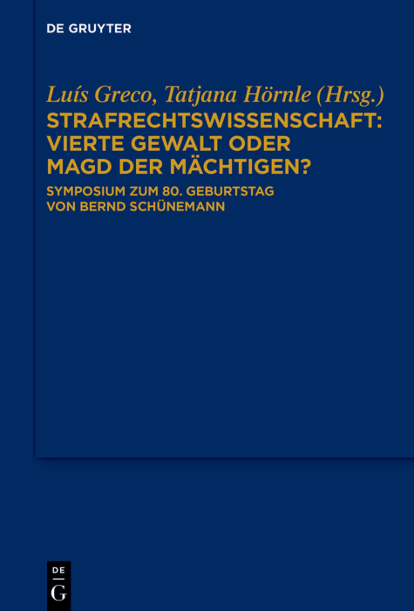 Strafrechtswissenschaft: Vierte Gewalt oder Magd der Mächtigen?