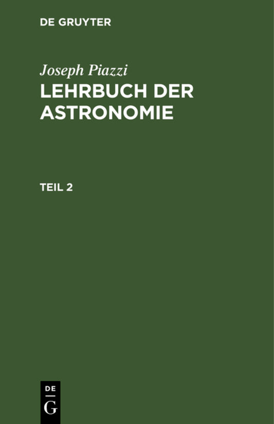 Joseph Piazzi: Lehrbuch der Astronomie. Teil 2