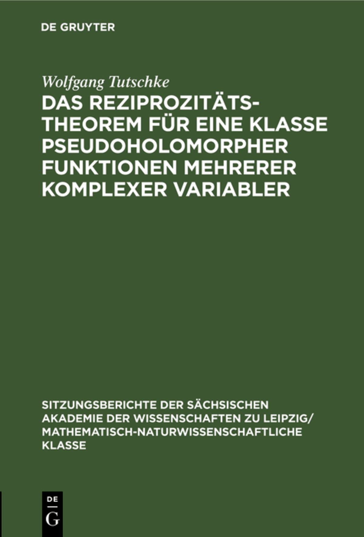 Cover image for Das Reziprozitätstheorem für eine Klasse pseudoholomorpher Funktionen mehrerer komplexer Variabler ISBN 9783112584217