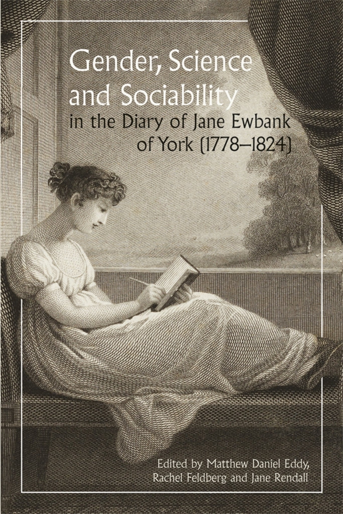 Cover image for Gender, Science and Sociability in the Diary of Jane Ewbank of York (1778-1824) ISBN 9781837652365
