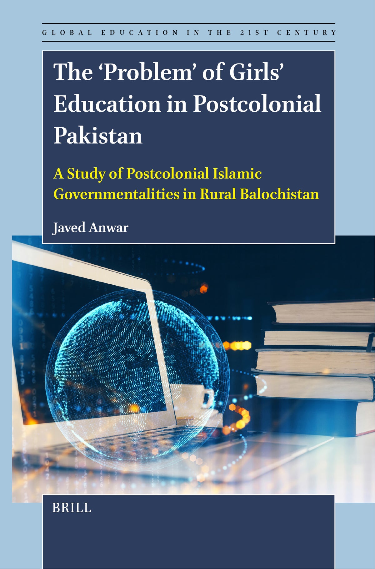 The ‘Problem’ of Girls’ Education in Postcolonial Pakistan
