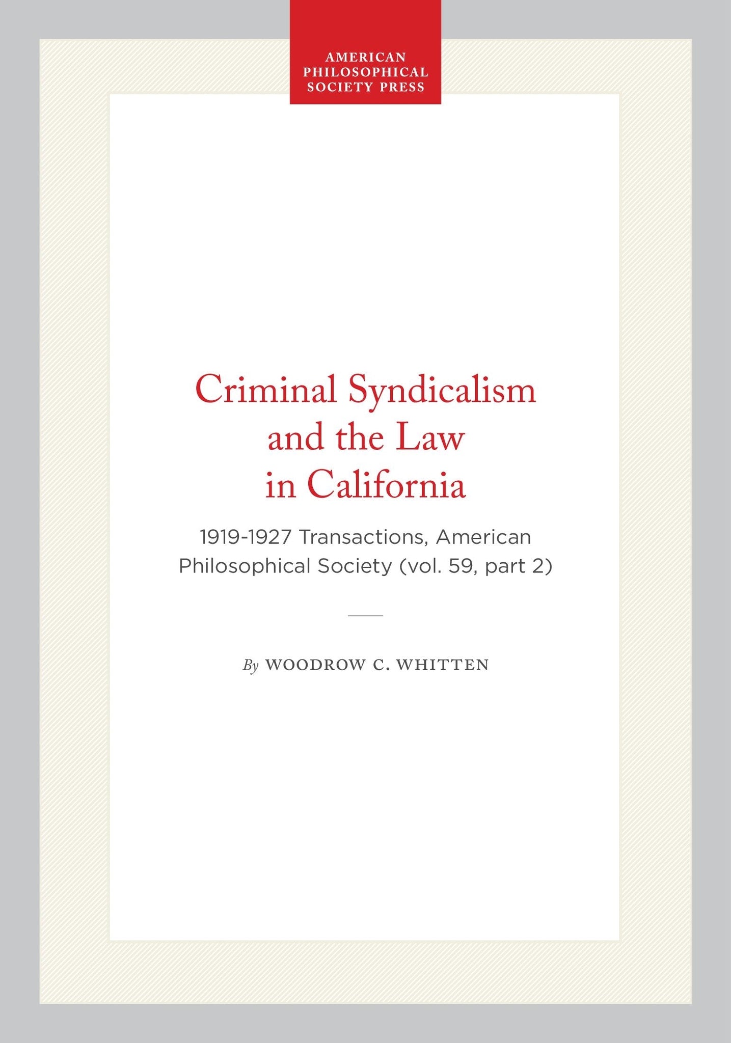 Criminal Syndicalism and the Law in California