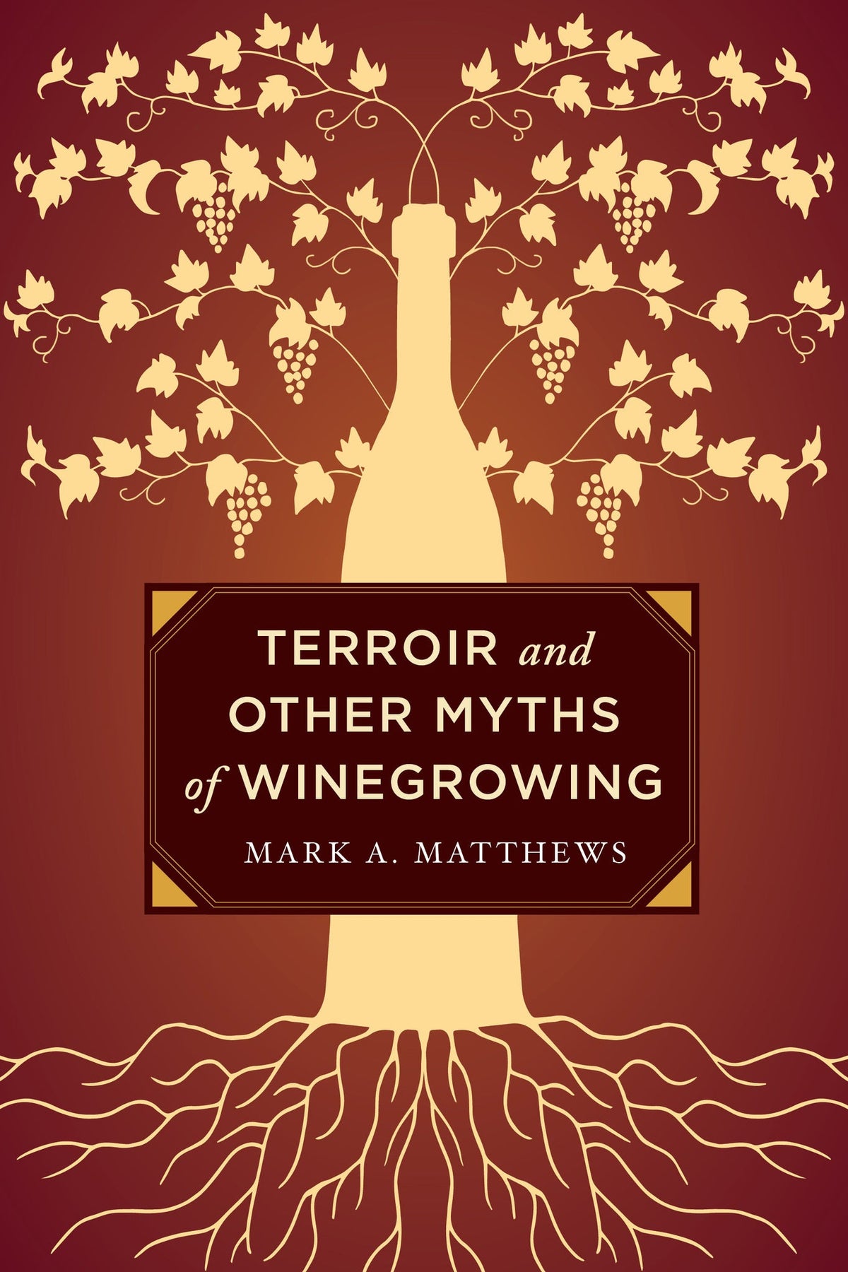 Cover image for Terroir and Other Myths of Winegrowing ISBN 9780520962002