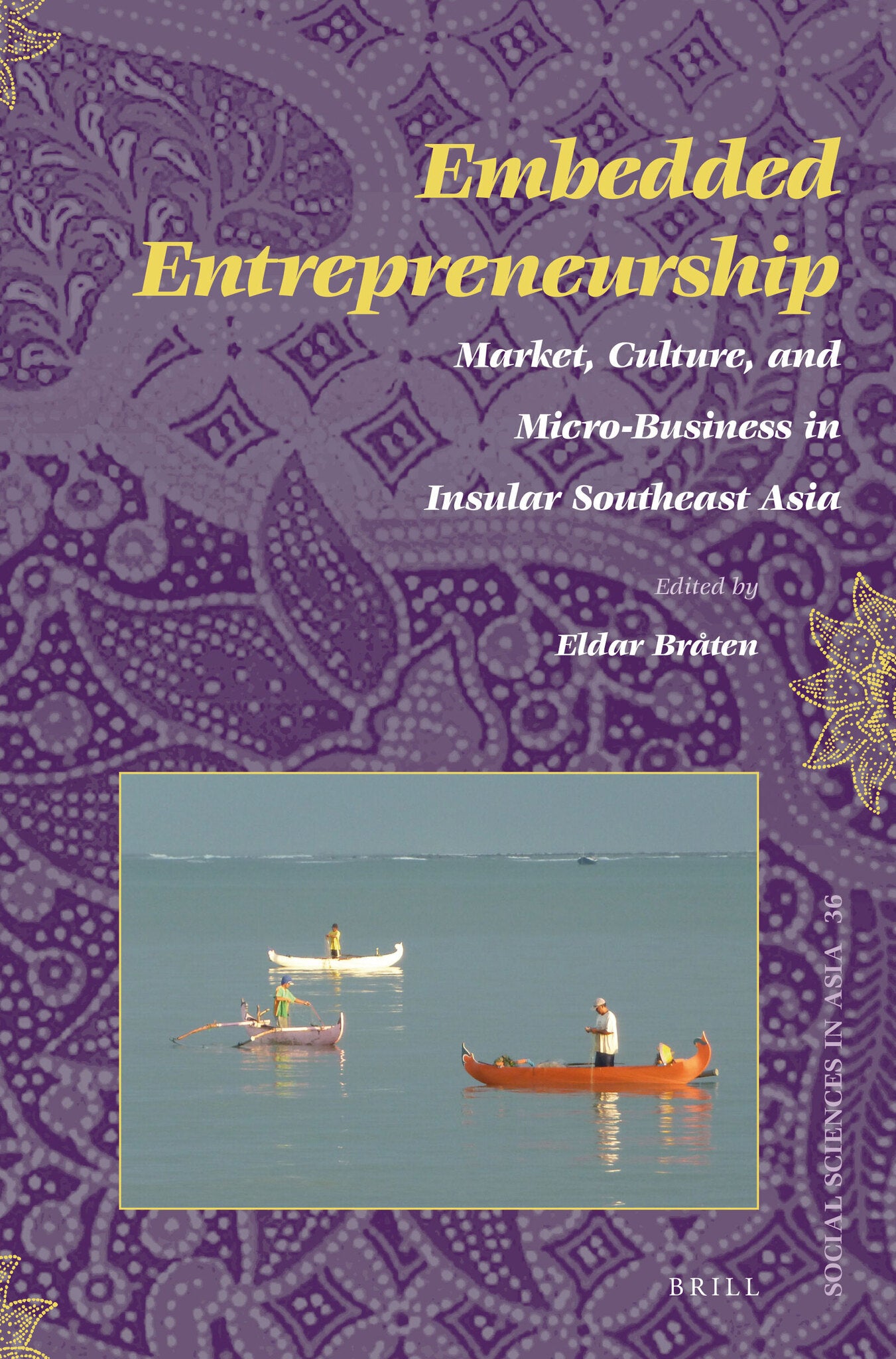 Cover image for Embedded Entrepreneurship: Market, Culture, and Micro-Business in Insular Southeast Asia ISBN 9789004250284