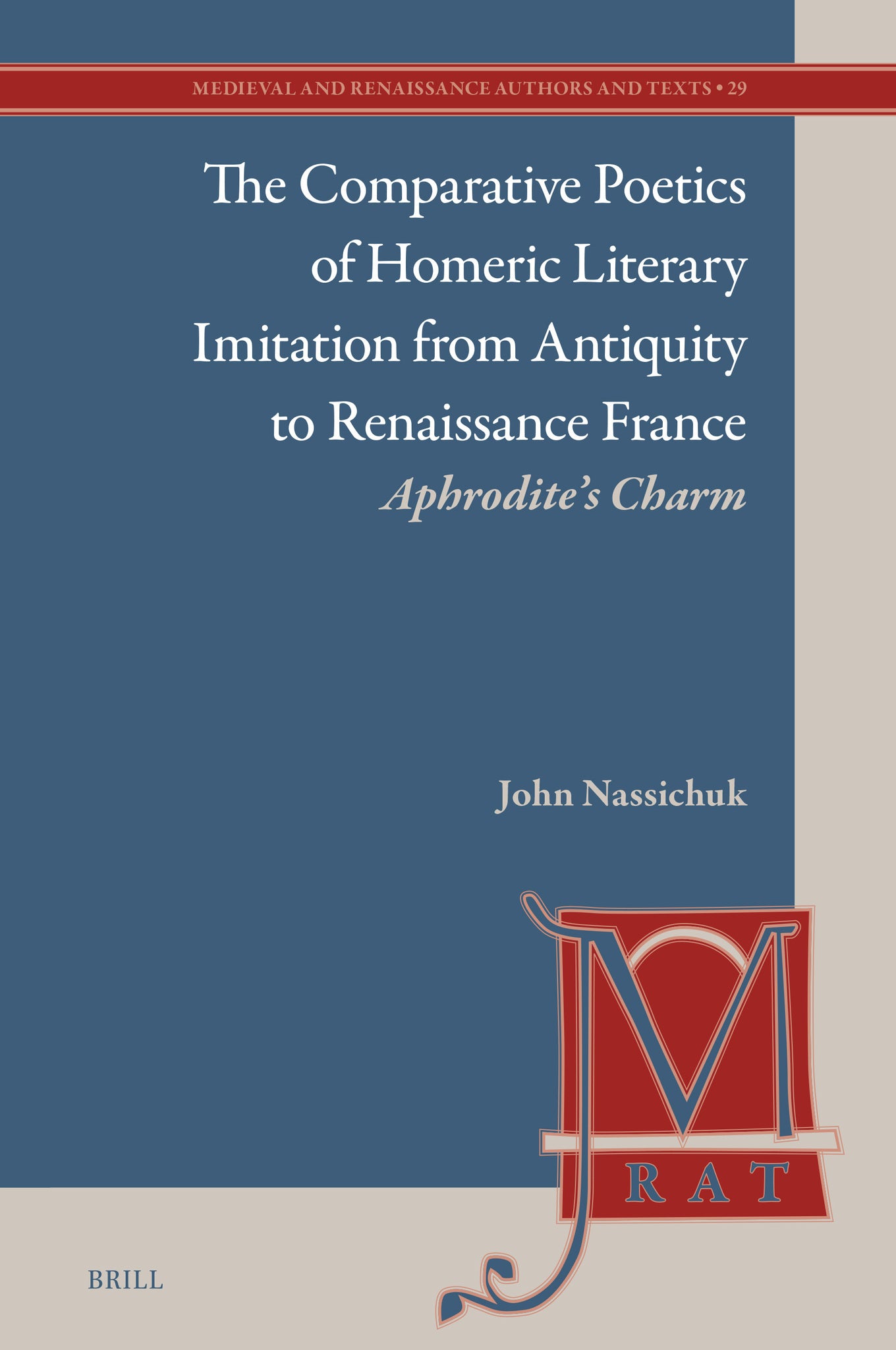 The Comparative Poetics of Homeric Literary Imitation from Antiquity to Renaissance France