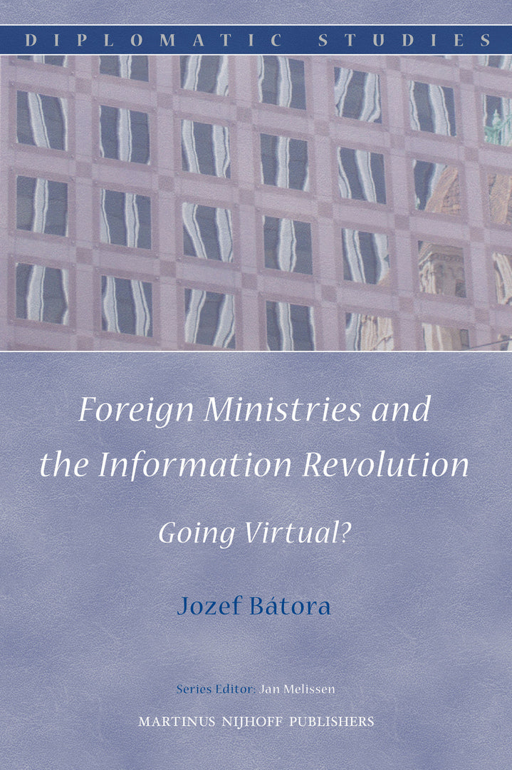 Cover image for Foreign Ministries and the Information Revolution: Going Virtual? ISBN 9789004169005