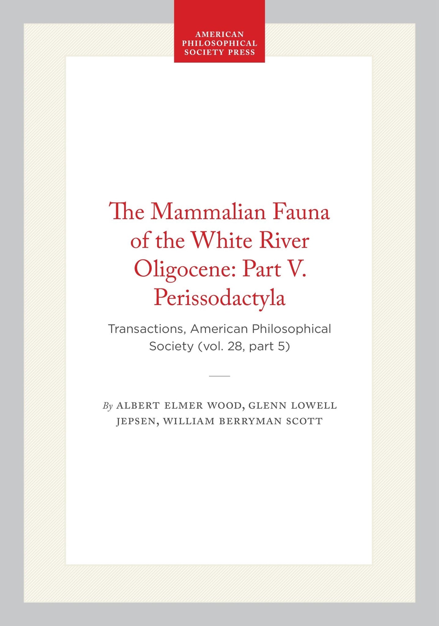 The Mammalian Fauna of the White River Oligocene: Part V. Perissodactyla