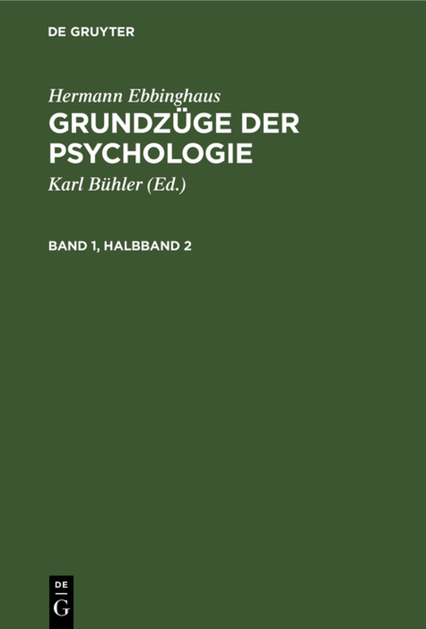 Hermann Ebbinghaus: Grundzüge der Psychologie. Band 1, Halbband 2