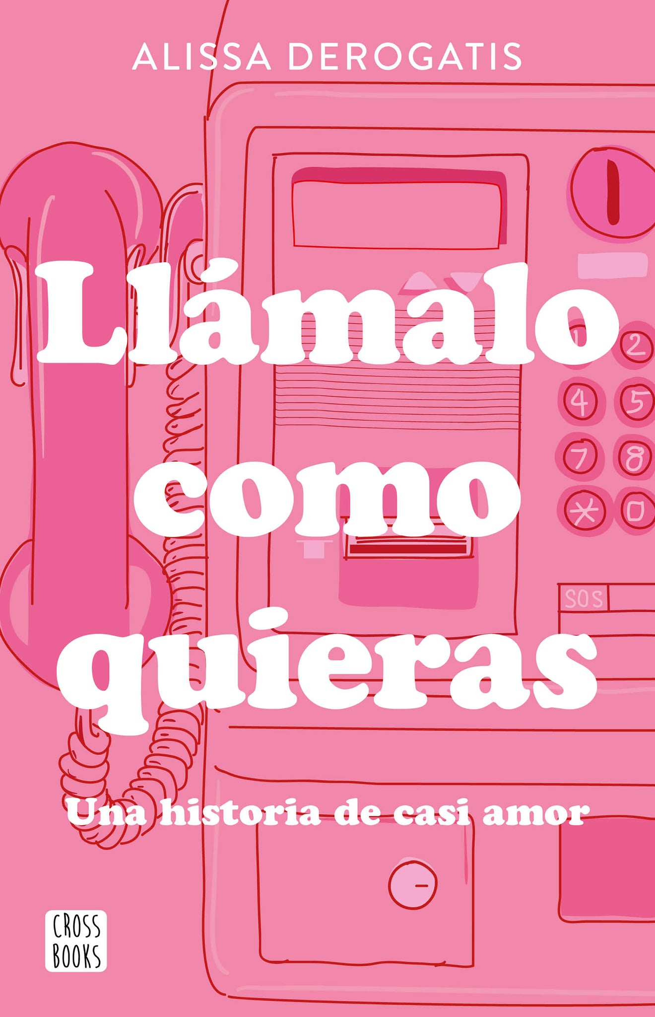 Llámalo como quieras: Una historia de casi amor / Call It Whatever You Want