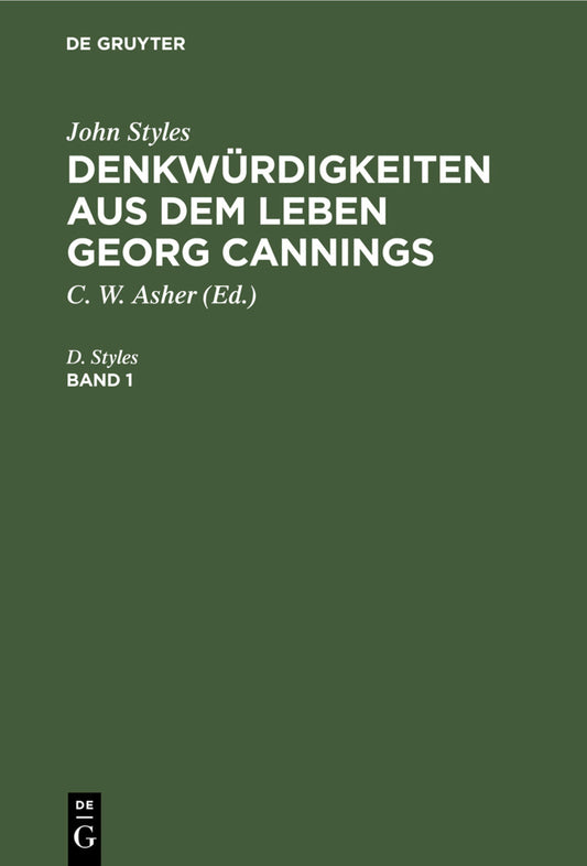 John Styles: Denkwürdigkeiten aus dem Leben Georg Cannings. Band 1