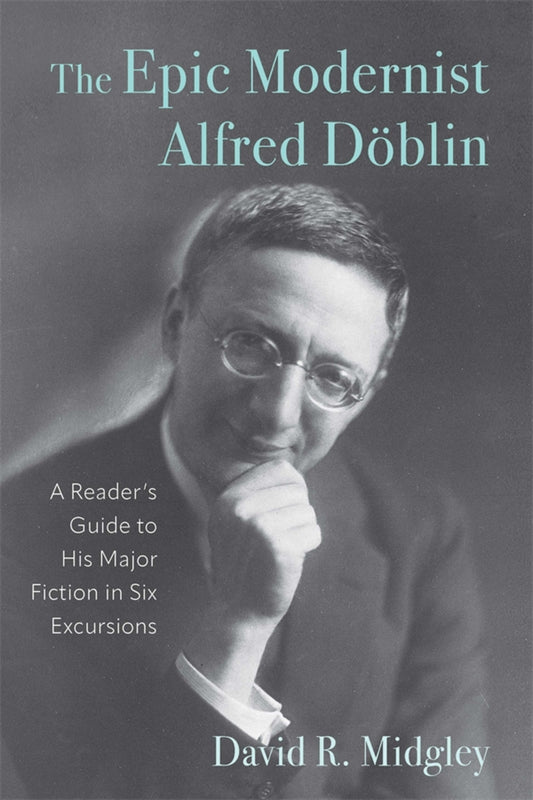 The Epic Modernist Alfred Döblin