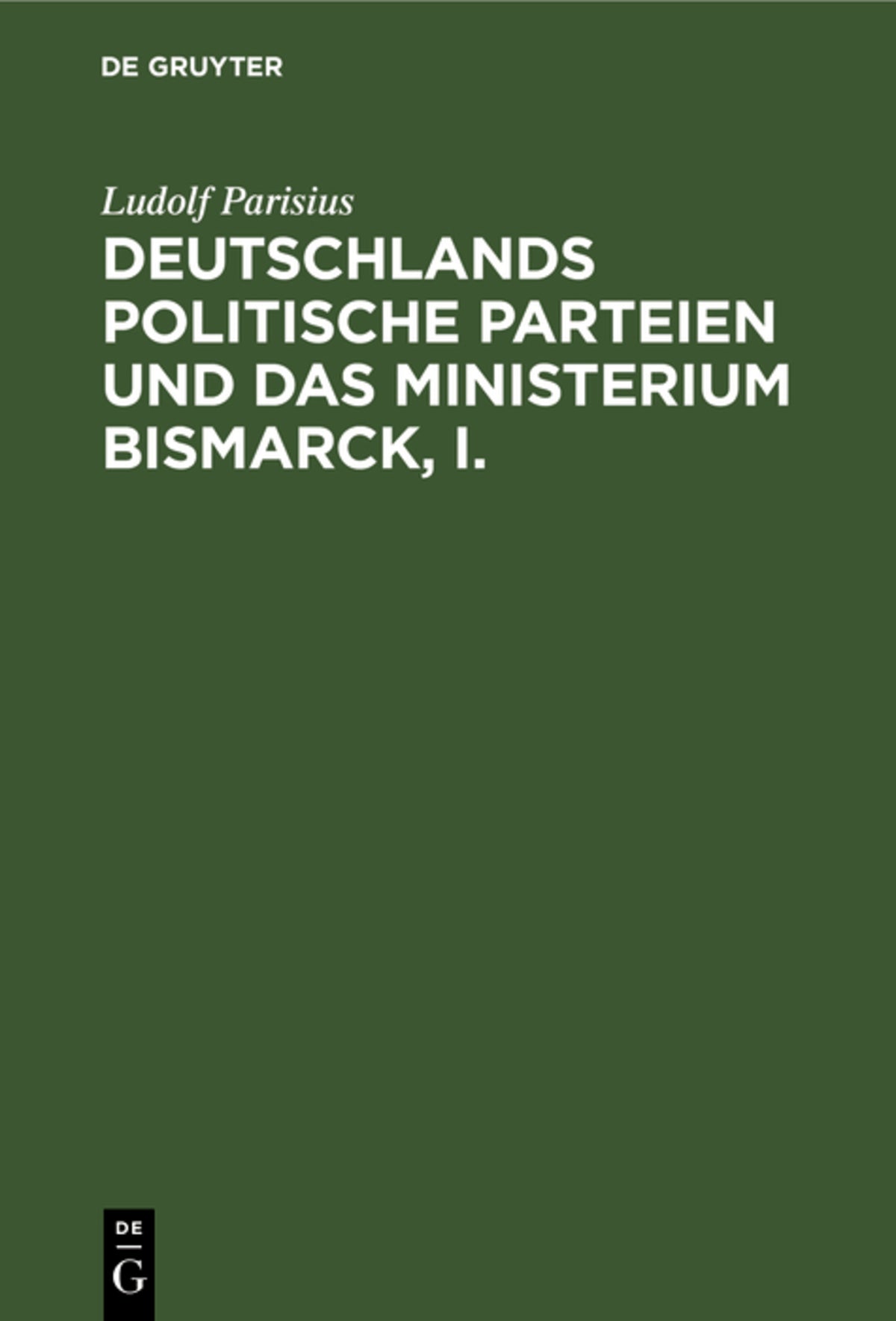 Cover image for Deutschlands politische Parteien und das Ministerium Bismarck, I. ISBN 9783112388914