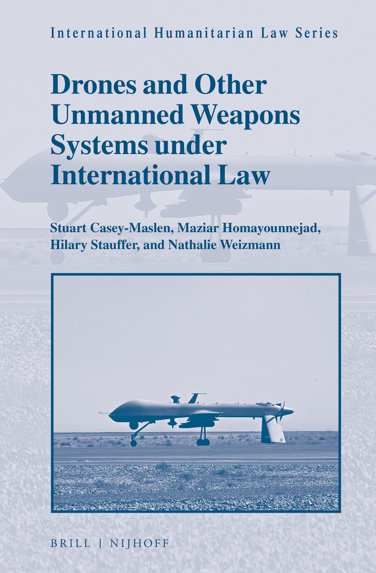Cover image for Drones and Other Unmanned Weapons Systems under International Law ISBN 9789004363250