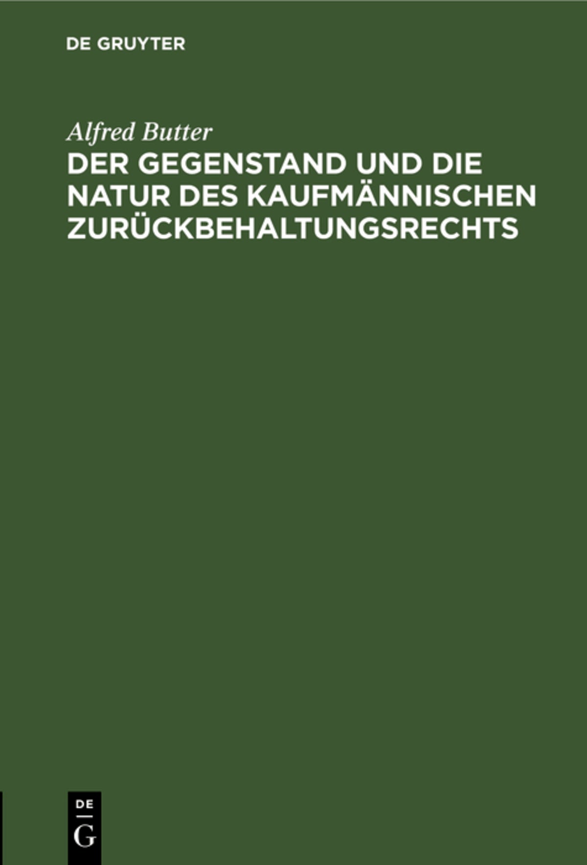 Cover image for Der Gegenstand und die Natur des kaufmännischen Zurückbehaltungsrechts ISBN 9783112515051