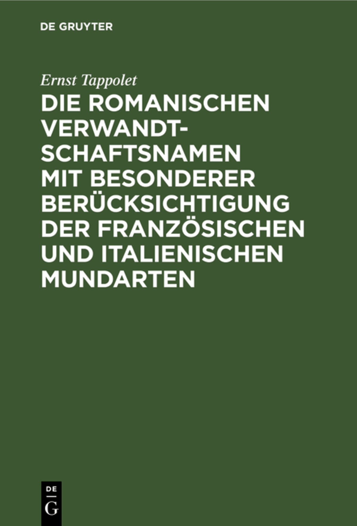 Cover image for Die romanischen Verwandtschaftsnamen mit besonderer Berücksichtigung der französischen und italienischen Mundarten ISBN 9783111297125